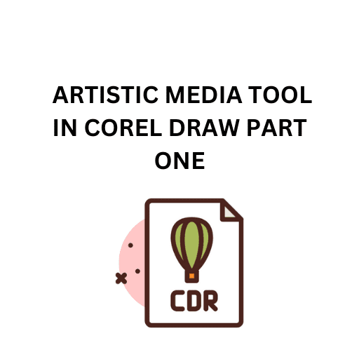 38.ARTISTIC MEDIA TOOL IN COREL DRAW PART ONE